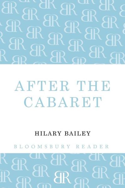 Cover for Hilary Bailey · After the Cabaret (Paperback Book) (2012)