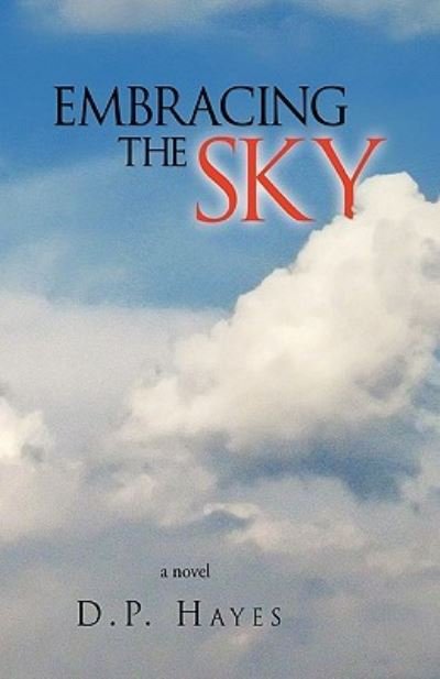 Cover for D P Hayes · Embracing the Sky (Pocketbok) (2010)