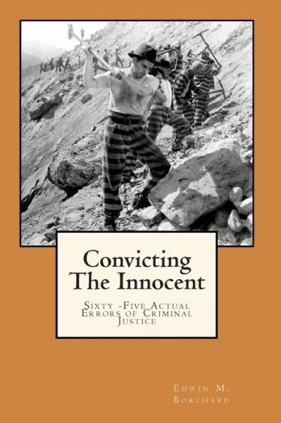 Cover for Edwin M Borchard · Convicting the Innocent: Sixty -five Actual Errors of Criminal Justice (Paperback Book) (2010)