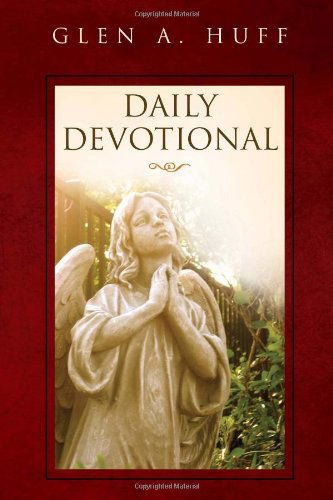 Cover for Glen A. Huff · Daily Devotional (Hardcover Book) (2010)