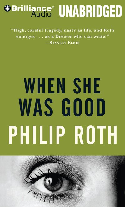 When She Was Good - Philip Roth - Muziek - Brilliance Audio - 9781455832422 - 1 december 2011