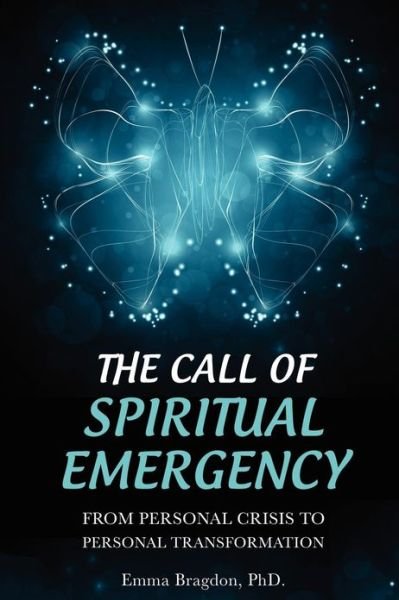Cover for Emma Bragdon · The Call of Spiritual Emergency: from Personal Crisis to Personal Transformation (2013 Edition) (Paperback Book) (2013)