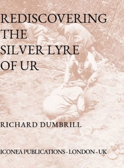 Cover for Richard Dumbrill · Rediscovering the Silver Lyre of Ur (Hardcover bog) (2022)
