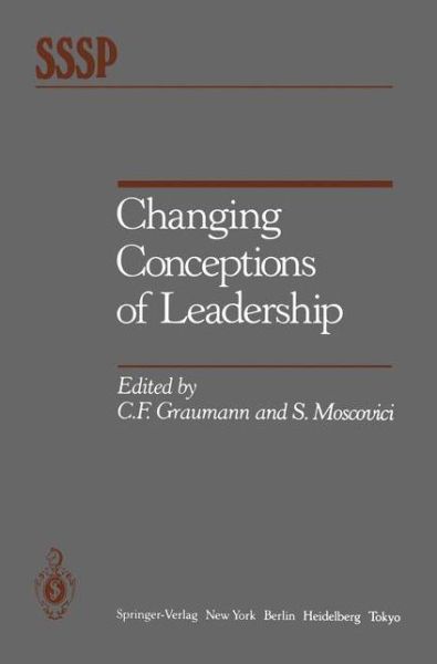 Cover for Carl F Graumann · Changing Conceptions of Leadership - Springer Series in Social Psychology (Paperback Book) [Softcover reprint of the original 1st ed. 1986 edition] (2011)