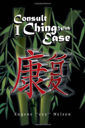 Cover for Eugene ''eez'' Nelson · Consult I Ching with Ease (Paperback Book) (2011)