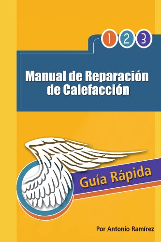Cover for Antonio Ramírez · Manual De Reparación De Calefacción: Guía Rápida (Paperback Book) [Spanish edition] (2012)