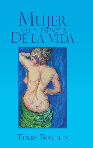 Cover for Terry Bonelly · Mujer Sal Y Esencia De La Vida. (Hardcover Book) [Spanish edition] (2013)