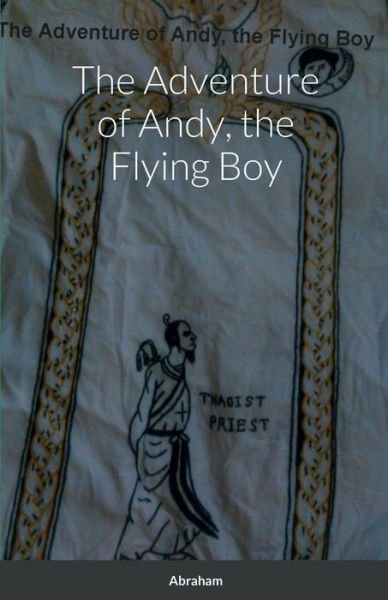 Cover for Abraham · Adventure of Andy, the Flying Boy (Bog) (2022)