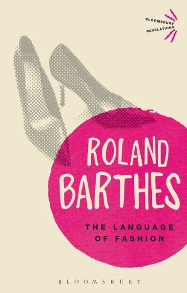 Cover for Roland Barthes · The Language of Fashion - Bloomsbury Revelations (Paperback Bog) (2013)