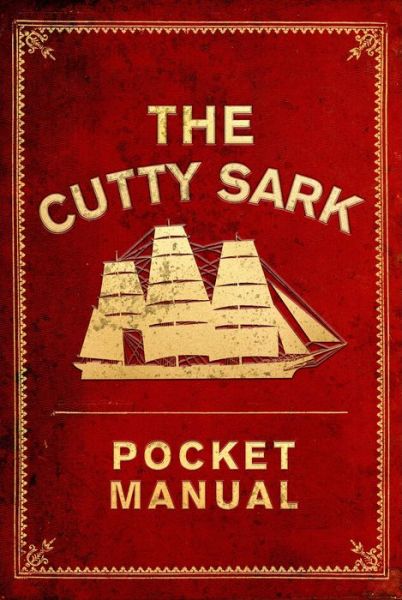 Cover for National Maritime Museum · The Cutty Sark Pocket Manual (Hardcover Book) (2018)