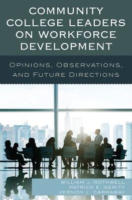 Cover for William J. Rothwell · Community College Leaders on Workforce Development: Opinions, Observations, and Future Directions (Pocketbok) (2017)