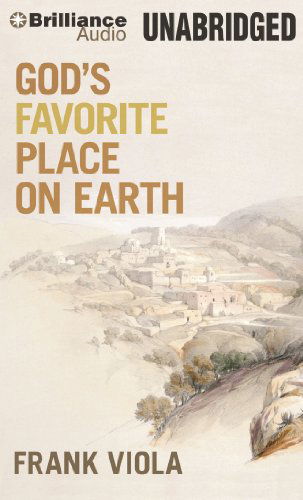 Cover for Frank Viola · God's Favorite Place on Earth (Audiobook (CD)) [Unabridged edition] (2014)