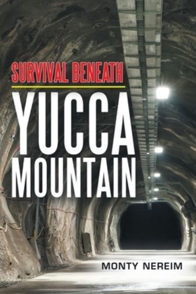 Cover for Monty Nereim · Survival Beneath Yucca Mountain (Paperback Book) (2020)