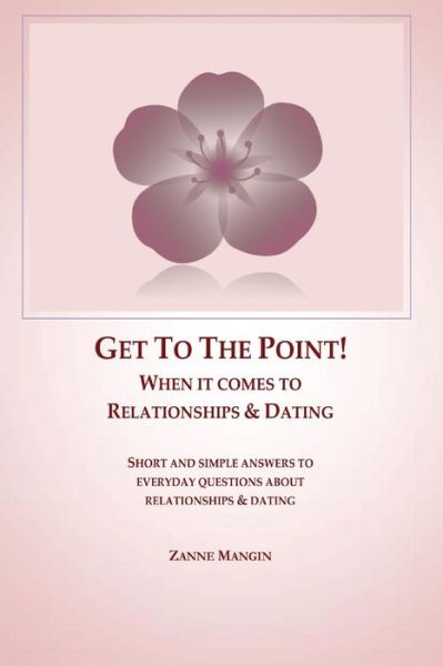 Cover for Zanne Mangin · Get to the Point!: when It Comes to Relationships &amp; Dating (Paperback Book) (2014)