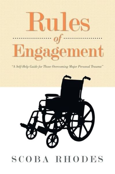 Cover for Scoba Rhodes · Rules of Engagement: a Self-help Guide for Those Overcoming Major Personal Trauma (Paperback Bog) (2013)