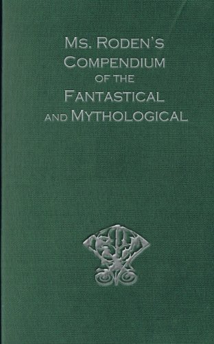 Cover for Ms Vicky Roden · Ms. Roden's Compendium of the Fantastical and Mythological (Paperback Bog) (2013)