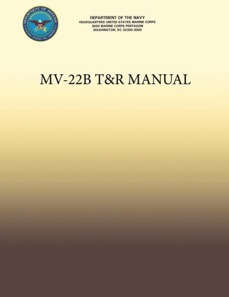 Mv-22b T&r Manual - U.s. Marine Corps - Livros - CreateSpace Independent Publishing Platf - 9781491232422 - 10 de março de 2010