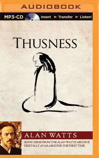 Thusness - Alan Watts - Audio Book - Brilliance Audio - 9781491584422 - 2015