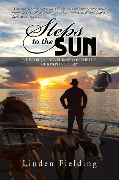 Cover for Linden Fielding · Steps to the Sun : A Historical Novel Based on the Life of Joseph Godfrey (Paperback Book) (2015)