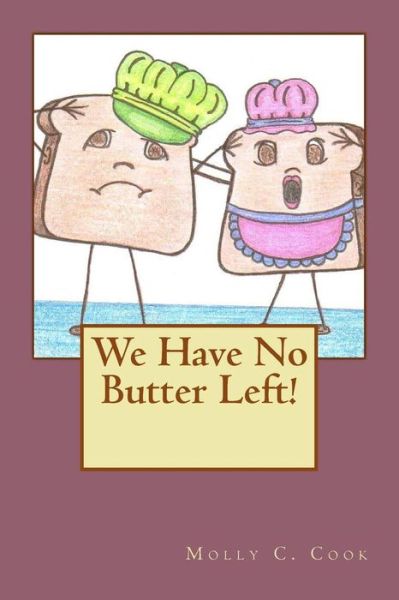 Cover for Rev Molly C Cook B Msc · We Have No Butter Left! (Paperback Book) (2013)