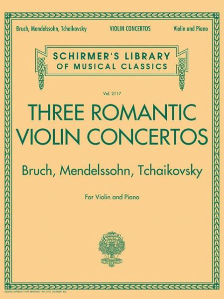 Cover for Hal Leonard Corp. Staff · Three Romantic Violin Concertos - Bruch, Mendelssohn, Tchaikovksy Vol. 117 (Book) (2015)