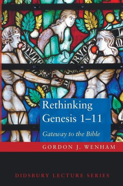 Cover for Gordon J Wenham · Rethinking Genesis 1-11 (Paperback Book) (2015)