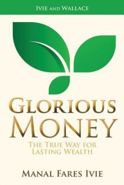 Cover for Manal Fares Ivie · Glorious Money (Paperback Book) (2016)