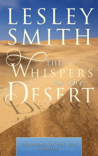 Cover for Lesley Smith · The Whispers in the Desert (The Changing of the Sun) (Paperback Book) (2014)
