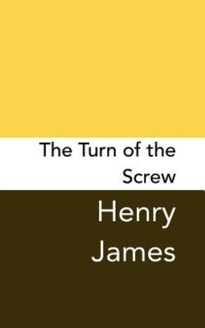 Cover for Henry James · The Turn of the Screw Original and Unabridged (Paperback Book) (2017)