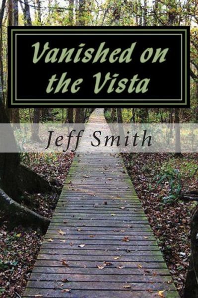Cover for Jeff Smith · Vanished on the Vista: a U.s. Marshal James Jennings Novel (Paperback Bog) (2014)