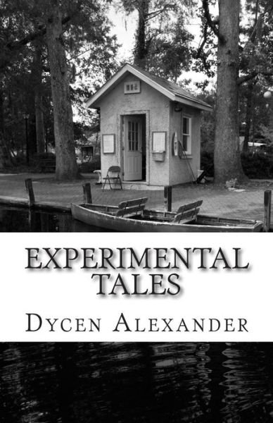 Cover for Dycen Alexander · Experimental Tales: for Your Enjoyment (Paperback Bog) (2014)