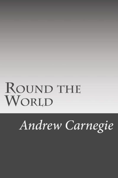 Cover for Andrew Carnegie · Round the World (Paperback Book) (2014)