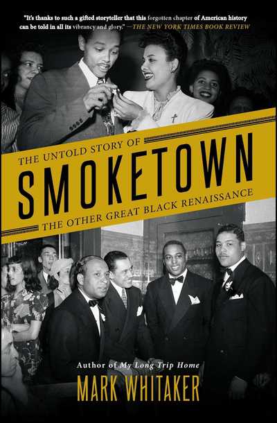 Cover for Mark Whitaker · Smoketown: The Untold Story of the Other Great Black Renaissance (Paperback Book) (2019)