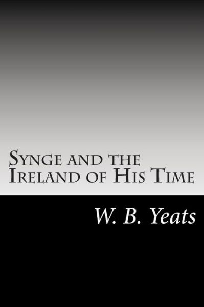 Cover for W B Yeats · Synge and the Ireland of His Time (Paperback Book) (2014)