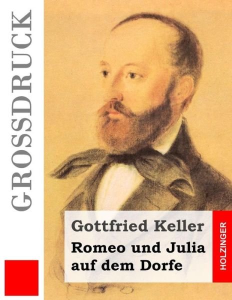 Cover for Gottfried Keller · Romeo Und Julia Auf Dem Dorfe (Grossdruck) (Taschenbuch) (2014)
