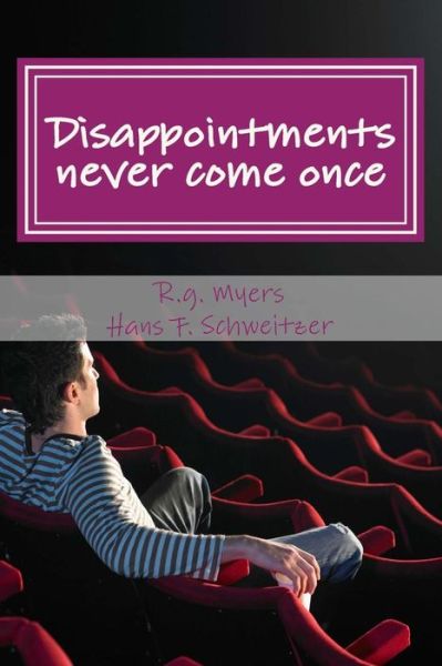 Cover for R G Myers · Disappointments Never Come Once: After the Shooting of Hans Schweitzer (Paperback Book) (2014)