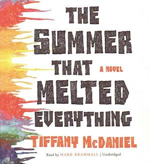 The Summer that Melted Everything - Tiffany McDaniel - Music - Blackstone Audiobooks - 9781504725422 - July 26, 2016