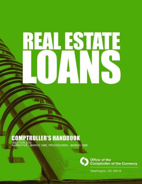 Cover for Comptroller of the Currency Administrator of National Banks · Real Estate Loans Comptroller's Handbook Section 213 (Paperback Book) (2015)