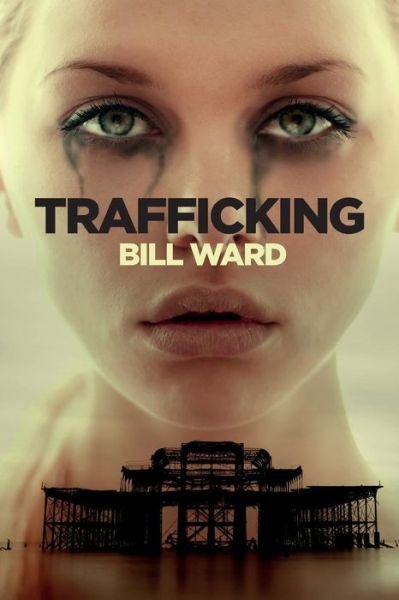 Cover for Mr Bill Ward · Trafficking: (Powell, Book 1) (Paperback Book) (2015)