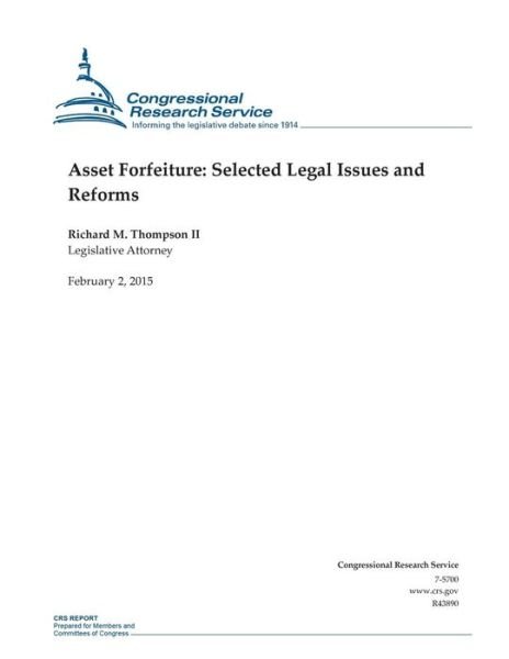 Cover for Congressional Research Service · Asset Forfeiture: Selected Legal Issues and Reforms (Taschenbuch) (2015)