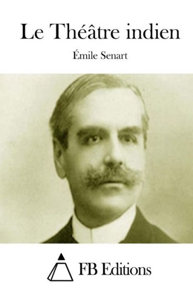 Cover for Emile Senart · Le Theatre Indien (Pocketbok) (2015)