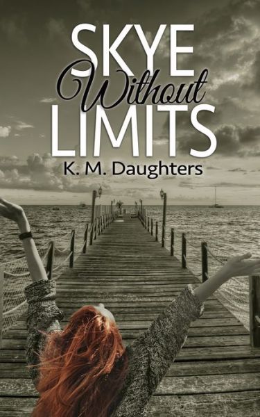 Skye Without Limits - Wild Rose Press - Książki - Wild Rose Press - 9781509241422 - 18 maja 2022