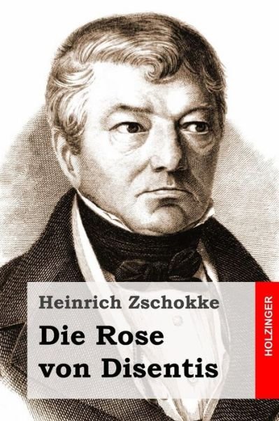Cover for Heinrich Zschokke · Die Rose Von Disentis (Paperback Book) (2015)