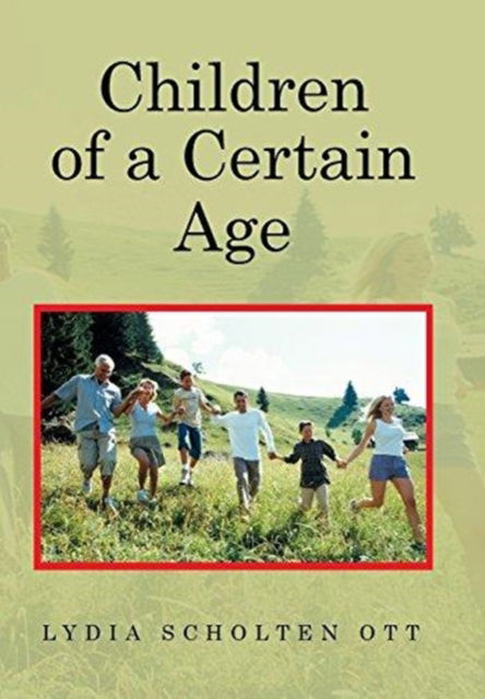 Cover for Lydia Scholten Ott · Children of a Certain Age (Hardcover Book) (2015)