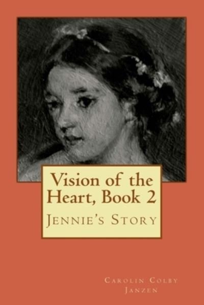 Cover for Carolin Colby Janzen · Vision of the Heart, Book 2 (Pocketbok) (2015)