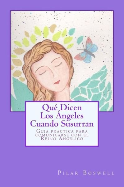 Cover for Pilar Boswell · Que Dicen Los Angeles Cuando Susurran (Paperback Book) (2015)