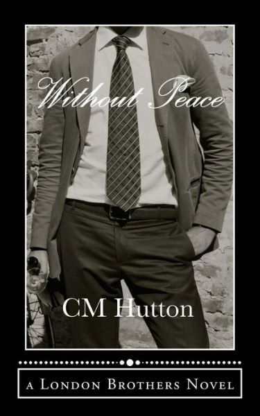 Without Peace - CM Hutton - Bücher - Createspace Independent Publishing Platf - 9781518771422 - 24. Oktober 2015