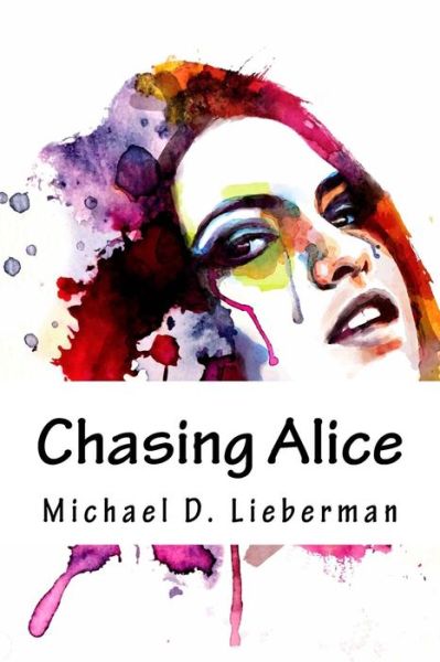 Cover for Michael D Lieberman · Chasing Alice (Paperback Book) (2016)