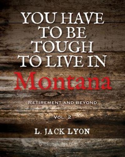 Cover for L Jack Lyon · You have to be tough to live in Montana (Paperback Book) (2016)