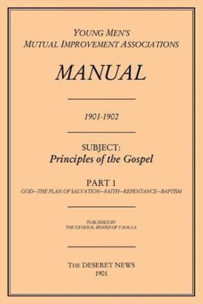 Cover for The General Board of Y.M.M.I.A. · Principles of the Gospel, Part 1 (Paperback Book) (2016)